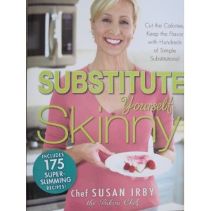 The Substitute Yourself Skinny Cookbook