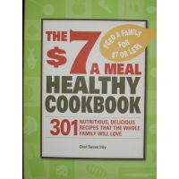 The $7 a Meal Healthy Cookbook