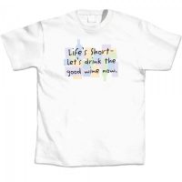 Life's short – let's drink T-Shirt (Large)