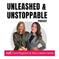 Unleashed Unstoppable podcast Carol Register